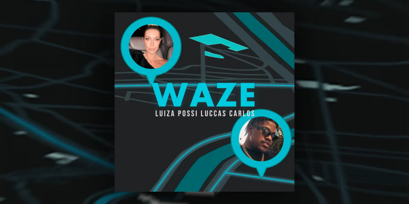 waze luccas carlos luiza possi