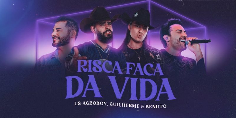 risca faca da vida us agroboy guilherme benuto