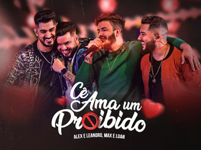 'Cê Ama Um Probido' - Alex e Leandro part. Max e Luan