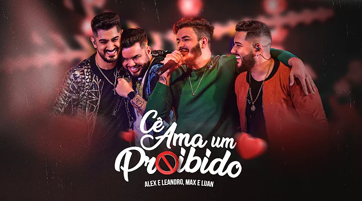 'Cê Ama Um Probido' - Alex e Leandro part. Max e Luan