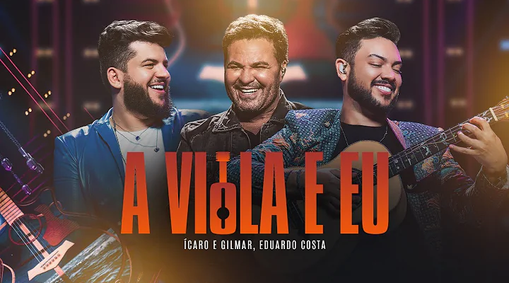 'A Viola e Eu' - Ícaro e Gilmar part. Eduardo Costa