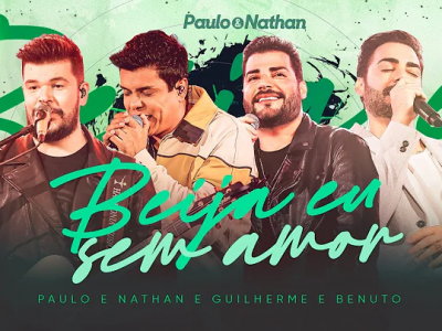 'Beija Eu Sem Amor' - Paulo e Nathan part. Guilherme e Benuto