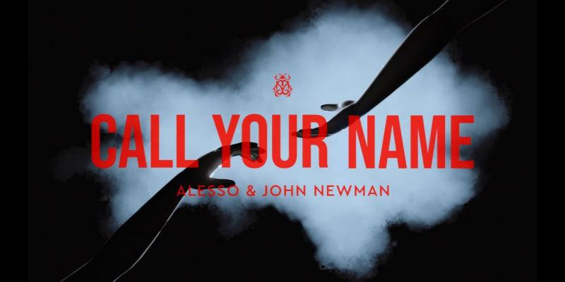 'Call Your Name' - Alesso e John Newman