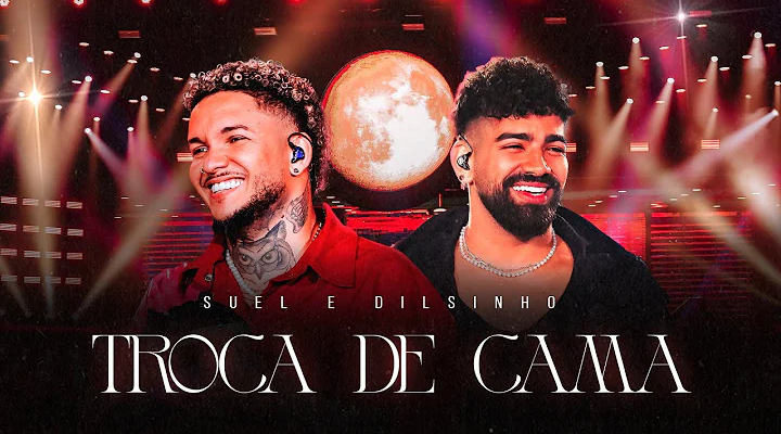 'Troca de Cama' - Suel e Dilsinho