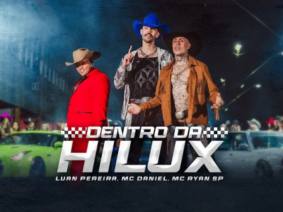 'Dentro da Hilux' - Luan Pereira, MC Daniel e MC Ryan SP