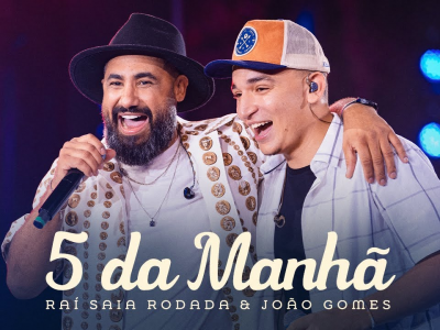 '5 da Manhã' - Raí Saia Rodada e João Gomes