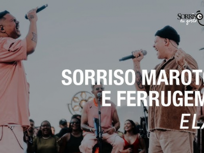 'Ela' - Sorriso Maroto e Ferrugem