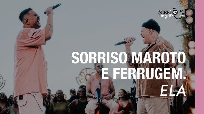 'Ela' - Sorriso Maroto e Ferrugem