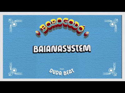'Borogodó' - BaianaSystem e Duda Beat
