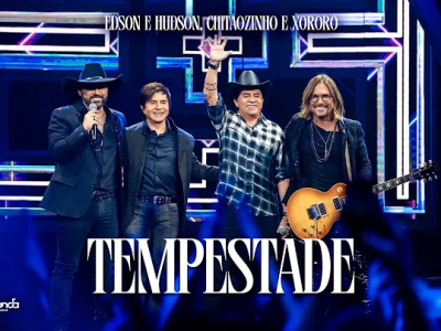 'Tempestade' - Edson e Hudson part. Chitãozinho e Xororó