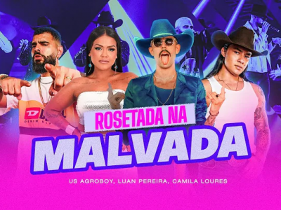 'Rosetada na Malvada' - US Agroboy, Luan Pereira e Camila Loures
