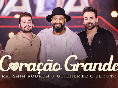 'Coração Grande' - Raí Saia Rodada part. Guilherme e Benuto