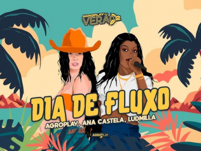 'Dia de Fluxo' - Ana Castela e Ludmilla