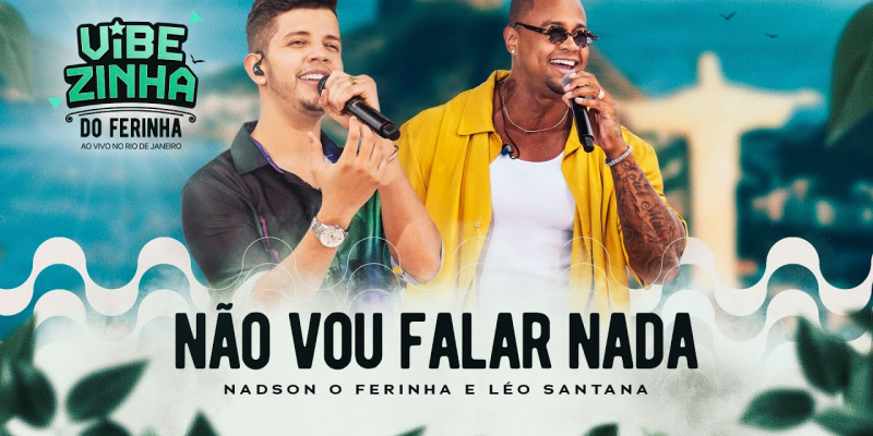 'Não Vou Falar Nada' - Nadson o Ferinha e Léo Santana