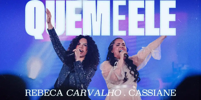 'Quem é Ele' - Rebeca Carvalho e Cassiane