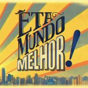 Êta Mundo Melhor
