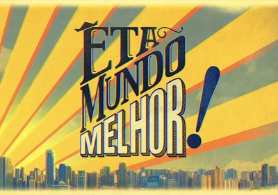 Êta Mundo Melhor