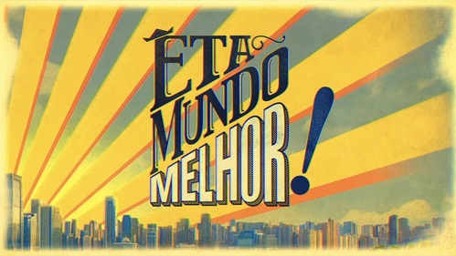Êta Mundo Melhor